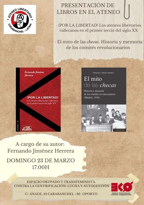 Presentación de dos libros «¡Por la libertad! Los ateneos libertarios vallecanos en el primer tercio del siglo XX» y «El mito de las checas», ambos libros son de Fernando Jiménez Herrera