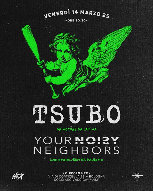 Tsubo • Your Noisy Neighbors | Live @ Circolo Hex