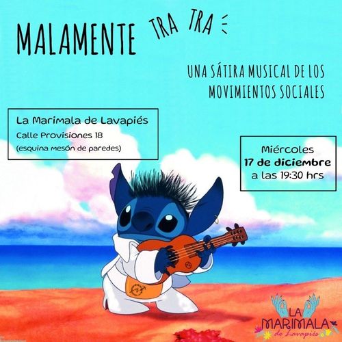 Show musical: "MALAMENTE, TRA TRA - Una sátira musical de los movimientos sociales"