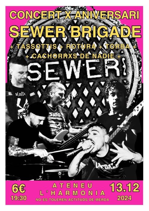 Concert X aniversari de l'ateneu l'harmonia. Sewer brigade + tassottis + rotura + torba + cachorrxs de nadie. Descripció de la imatge: un grapat de nois cis blancs toquen diferents instruments clàssics de grup de punk. 6€. Ateneu L'harmonia. 13/12/2024. No es toleren actituds de merda