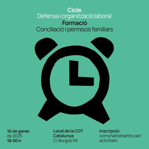 Al mig del cartell, un despertador dels antics, amb campanes a les dues bandes, en dibuix vectorial, marque les tres en punt. El text diu: Cicle Defensa i organització laboral. Formació Conciliació i permisos familiars. 16 de gener de 2025 a les 18:00. Local de la CGT Catalunya, carrer Burgos 59. Inscripció: comunalitatsants.cat/activitats